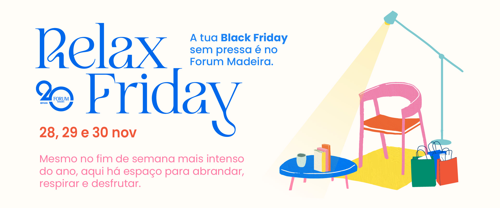 Relax Friday – a tua Black Friday sem pressa é no Forum Madeira